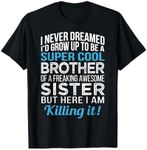 Brother Shirt Funny Brother Gift from Sister Birthday T-Shirt