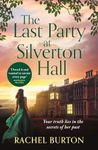 The Last Party at Silverton Hall: A tale of secrets and love – the perfect escapist read!