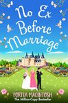 No Ex Before Marriage: A laugh-out-loud second chance romantic comedy from MILLION-COPY BESTSELLER Portia MacIntosh