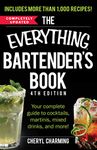 The Everything Bartender's Book: Your Complete Guide to Cocktails, Martinis, Mixed Drinks, and More!