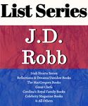 J.D. ROBB: SERIES READING ORDER: IN DEATH SERIES, IRISH HEARTS SERIES, THE GREAT CHEFS, THE MACGREGORS, CORDINA'S ROYAL FAMILY AND ALL OTHER SERIES & STANDALONE NOVELS BY J.D. ROBB