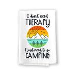 Honey Dew Gifts Hand Towels, I Don't Need Therapy. I Just Need to Go Camping Flour Sack Towel, 27 inch by 27 inch, 100% Cotton, Highly Absorbent Hand Towels, Multi-Purpose Towel