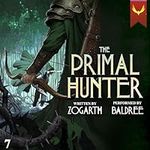 The Primal Hunter 7 - A LitRPG Adve