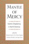 Mantle of Mercy: Islamic Chaplaincy in North America (Volume 1)