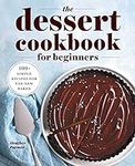 The Dessert Cookbook for Beginners: