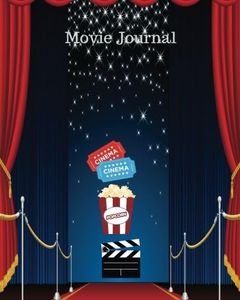 Movie Journal: Write Review And Keep A Record Of All The Movies You Have Watched, A Perfect Book Gift For Movie Lovers, Film Log, Movie Journal And ... 8"x10" Paperback (Movie Reviews) (Volume 8)