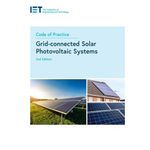 Code of Practice for Grid-connected Solar Photovoltaic Systems (IET Codes and Guidance)