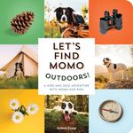 Let's Find Momo Outdoors!: A Hide-and-Seek Adventure with Momo and Boo: 5