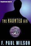 The Haunted Air (Repairman Jack series Book 6)