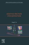 Additive Friction Stir Deposition