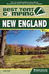 Best Tent Camping: New England: Your Car-Camping Guide to Scenic Beauty, the Sounds of Nature, and an Escape from Civilization