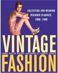 VINTAGE FASHION: COLLECTING AND WEARING DESIGNER CLASSICS, 1900-1990 By Wright, Emma Baxter (Author) Hardcover on 23-Oct-2007