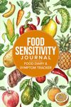 Food Sensitivity Journal: Useful Food Diary & Symptom Tracker for IBS, IBD, Allergies, Intolerances, and More – Daily Food Log for Tracking your Journey to Improved Digestive Health