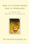 How to Listen When God Is Speaking: