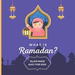 What is Ramadan? Islam Made Easy Fo