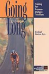 Going Long: Training for Ironman Distance Triathlons (The Ultrafit Multisport Training Series)