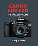 Canon EOS 60D (The Expanded Guide)