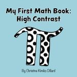 My First Math Book: High Contrast: Numbers and Math Symbols for Newborns and Infants (My First Math Books)