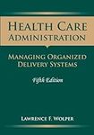 Health Care Administration: Managin