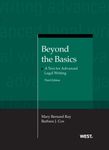 Beyond the Basics: A Text for Advanced Legal Writing, 3d (American Casebook Series)