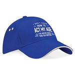 Birthday Hat Gift for Men Keepsake Baseball Cap Act My Age 18th 21st 30th 40th 50th 60th 65th 70th 75th 80th 90th Present (Royal Blue)