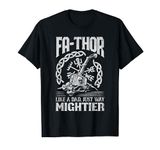 FA-THOR Like a Dad Just Way Mightier Viking Father's Day T-Shirt