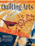 Quilting Arts Magazine Summer 2024 Issue 122, 75+ Art Quilts To Inspire