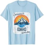 Someone In Idaho Loves Me T-Shirt