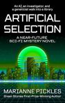 Artificial Selection: A Near-Future Science Fiction Mystery Novel