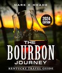 The Bourbon Journey: Kentucky Travel Guide