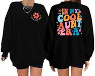 Cool Aunt Sweatshirt Auntie Crewneck Sweatshirts In My Cool Auntie Era Pullover Oversized Long Sleeve Aunt Shirt, Black, Large