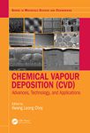 Chemical Vapour Deposition (CVD): Advances, Technology and Applications (Series in Materials Science and Engineering)