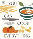 You Can Cook Everything: A Contemporary Guide to Perfect Home Cooking Every Time