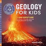 Geology for Kids: A Junior Scientis