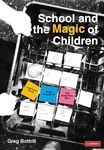 School and the Magic of Children (Corwin Ltd)