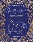 An Anthology of Stargazing: A Collection of Stars and Constellations