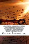 Atlantis The Collection (4 books) The Submerged Continents of Atlantis and Lemuria, The Story of Alantis & the Lost Lemuria, Atlantis: the Antediluvian World, The New Atlantis .