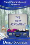 The Knox Assignment (Janet Markham Bennett Cozy Thrillers Book 11)