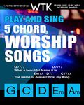 Play and Sing 5-Chord Worship Songs: For Guitar and Piano (Play and Sing by WorshiptheKing)