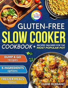 Gluten-Free Slow Cooker Cookbook: Fuss-Free and Flavorful Recipes Tailored for the Most Popular Slow Cooker | Includes Dump & Go and 5-Ingredient Meals Ideal for Busy People (Gluten-Free Ideas)