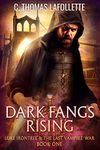 Dark Fangs Rising: An Action-Adventure Vampire Hunter Urban Fantasy with Found Family (Luke Irontree & The Last Vampire War Book 1)