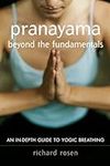Pranayama beyond the Fundamentals: 