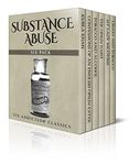 Substance Abuse Six Pack - Six Addiction Classics: Kubla Khan, Confessions of an English-Opium Eater, Tobacco and Alcohol, The Opium Habit, My Lady Nicotine and a Mark Twain speech (Illustrated)