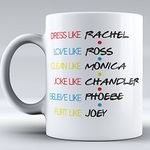 Funny Mug - FRIENDS TV Show Mug - Mug Inspired By Friends - Coffee Mug - Quote Inspired By Friends - Gifts - Best Friends, Friendship - I`ll Be There for You phobe, rachel, monica, chandler, joey