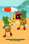 Composition Notebook: Pineapples Partying on the Beach - 120 pages