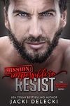 Mission: Impossible to Resist: Enemies-to-Lovers, Bodyguard, Steamy Romantic Suspense. (The Impossible Mission Romantic Suspense Series Book 1)