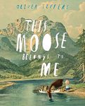 This Moose Belongs to Me: Oliver Jeffers