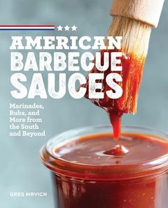 American Barbecue Sauces: Marinades, Rubs, and More from the South and Beyond