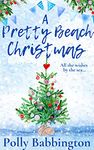 A Pretty Beach Christmas : 2024 contemporary romance.