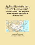 The 2016-2021 Outlook for Heavy and